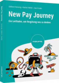 New Pay Journey : Ein Leitfaden, um Vergütung neu zu denken (Haufe Fachbuch) （1. Auflage 2023. 2023. 276 S. 230.000 mm）