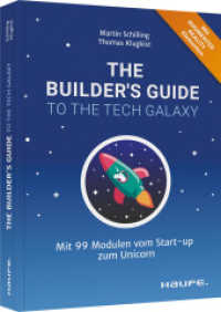 The Builder's Guide to the Tech Galaxy : Mit 99 Modulen vom Start-up zum Unicorn (Haufe Fachbuch) （1. Auflage 2021. 2021. 322 S. 246.000 mm）