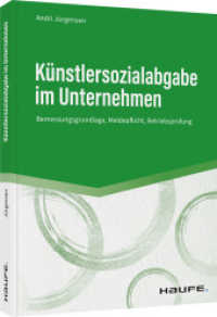 Künstlersozialabgabe im Unternehmen : Bemessungsgrundlage, Meldepflicht, Betriebsprüfung (Haufe Fachbuch) （1. Auflage 2022. 2022. 222 S. 240.000 mm）