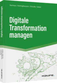 Digitale Transformation managen (Haufe Fachbuch) （1. Auflage 2022. 2022. 228 S. 236.000 mm）