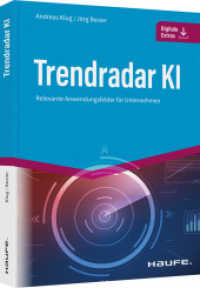 Trendradar KI : Relevante Anwendungsfelder für Unternehmen _ (Haufe Fachbuch) （1. Auflage 2022. 2022. 204 S. 236.000 mm）