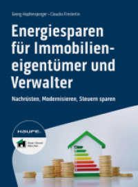 Energiesparen für Immobilieneigentümer und Verwalter : Nachrüsten, Modernisieren, Steuern sparen (Haufe Fachbuch) （1. Auflage 2023. 2023. 264 S. 230.000 mm）