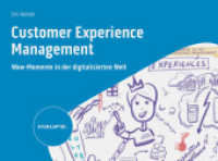 Customer Experience Management : Wow-Momente in der digitalisierten Welt (Haufe Fachbuch) （1. Auflage 2023. 2023. 462 S. 165.000 x 241.000 mm）