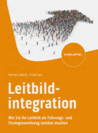 Leitbildintegration : Wie Sie Ihr Leitbild als Führungs- und Strategiewerkzeug nutzbar machen (Haufe Fachbuch) （1. Auflage 2025. 2025. 240 S. 236.000 mm）