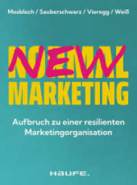 New Normal Marketing : Aufbruch zu einer resilienten Marketingorganisation. Wie durch digitale Transformation und präzise Marketingstrategien ein erfolgreiches Unternehmen entsteht. (Haufe Fachbuch) （1. Auflage 2024. 2024. 215 S. 230.000 mm）