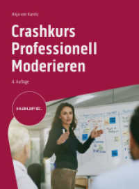 Crashkurs Professionell Moderieren (Haufe Fachbuch 10125) （4. Aufl. 2024. 288 S. 236.000 mm）