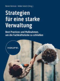 Strategien für eine starke Verwaltung : Best Practices und Maßnahmen, um die Fachkräftelücke zu schließen (Haufe Fachbuch) （1. Auflage 2024. 2024. 400 S.）