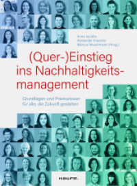 (Quer-)Einstieg ins Nachhaltigkeitsmanagement : Grundlagen und Praxiswissen für alle, die Zukunft gestalten (Haufe Fachbuch) （1. Auflage 2024. 2024. 288 S. 230.000 mm）