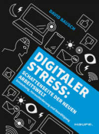 Digitaler Stress: Schattenseite der neuen Arbeitswelt : Schattenseite der neuen Arbeitswelt. Entstehung, Herausforderung und Bew&auml;ltigung. Die mentale Gesundheit am Arbeitsplatz in Zeiten der Digitalisierung bewahren. (Haufe Sachbuch Wirtschaft) （1. Auflage 2024）