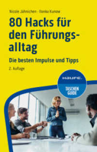 80 Hacks für den Führungsalltag : Die besten Impulse und Tipps (Haufe TaschenGuide 351) （2. Aufl. 2024. 128 S. 165.000 mm）