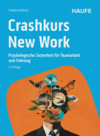 Crashkurs New Work : Psychologische Sicherheit für Teamarbeit und Führung (Haufe Fachbuch) （2. Aufl. 2025. 208 S. 236.000 mm）