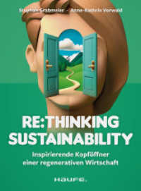 Re:thinking Sustainability : Inspirierende Kopföffner einer regenerativen Wirtschaft. Nachhaltigkeit weiter entwickeln, Transformation anstoßen, soziale und ökologische Verantwortung übernehmen (Haufe Fachbuch) （1. Auflage 2024. 2024. 208 S. 236.000 mm）