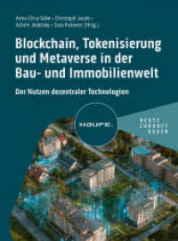 Blockchain, Tokenisierung und Metaverse in der Bau- und Immobilienwelt : Der Nutzen dezentraler Technologien (Haufe Fachbuch) （1. Auflage 2024. 2024. 294 S. 230.000 mm）