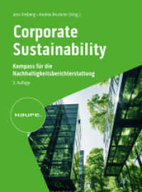 Corporate Sustainability - Kompass für die Nachhaltigkeitsberichterstattung （3. Aufl. 2024. 564 S. 221.000 mm）