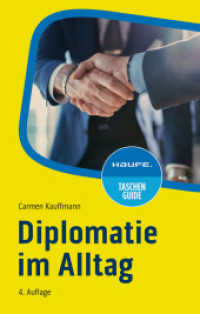 Diplomatie im Alltag : Beziehungen professionell gestalten (Haufe TaschenGuide) （4. Aufl.）
