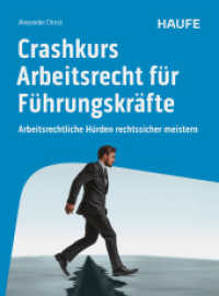 Crashkurs Arbeitsrecht für Führungskräfte : Arbeitsrechtliche Hürden rechtssicher meistern (Haufe Fachbuch) （1. Auflage 2025. 2025. 282 S. 236.000 mm）
