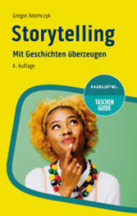 Storytelling : Mit Geschichten überzeugen (Haufe TaschenGuide 253) （4. Aufl. 2024. 128 S. 164.000 mm）