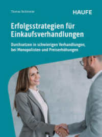 Erfolgsstrategien für Einkaufsverhandlungen : Durchsetzen in schwierigen Verhandlungen, bei Monopolisten und Preiserhöhungen. Trainingsbuch mit Gesprächs- und Argumentationsleitfäden (Haufe Fachbuch) （1. Auflage 2025. 2025. 280 S. 236.000 mm）