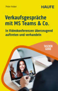 Verkaufsgespräche mit MS Teams & Co. : In Videokonferenzen überzeugend auftreten und verhandeln (Haufe TaschenGuide 369) （1. Auflage 2025. 2025. 128 S. 164.000 mm）