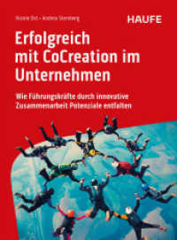 Erfolgreich mit CoCreation im Unternehmen : Wie Führungskräfte durch innovative Zusammenarbeit Potenziale entfalten (Haufe Fachbuch) （1. Auflage 2025. 2025. 304 S. 236.000 mm）