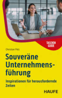 Souveräne Unternehmensführung : Inspirationen für herausfordernde Zeiten (Haufe TaschenGuide 371) （1. Auflage 2025. 2025. 128 S.）