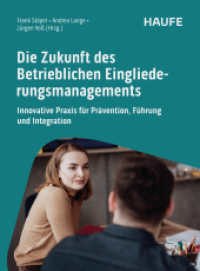 Die Zukunft des Betrieblichen Eingliederungsmanagements : Innovative Praxis für Prävention, Führung und Integration (Haufe Fachbuch) （1. Auflage 2025. 2025. 250 S.）