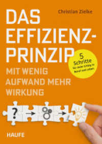 Das Effizienz-Prinzip - Mit wenig Aufwand mehr Wirkung : 5-Schritte für mehr Erfolg in Beruf und Leben (Haufe Fachbuch) （1. Auflage 2025. 2025. 190 S.）