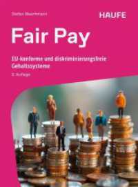 Fair Pay : EU-konforme und diskriminierungsfreie Gehaltssysteme - die EU-Entgelttransparenzrichtlinie sicher umsetzen f&uuml;r mehr Lohngerechtigkeit, faire Verg&uuml;tung und Chancengleichheit (Haufe Fachbuch) （2. Aufl. 2026. 250 S. 236.000 mm）