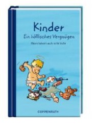 Kinder - Ein höllisches Vergnügen : Eltern haben's auch nicht leicht （2013. 96 S. 144 mm）