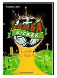 Samba Kicker - Aufruhr im Fu&szlig;ballstadion (Samba-Kicker)