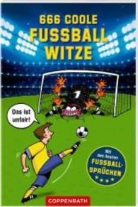 666 coole Fußballwitze （2016. 176 S. m. Illustr. 18 cm）