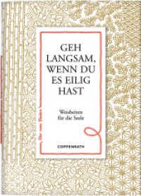 Geh langsam, wenn du es eilig hast : Weisheiten für die Seele (Der rote Faden 83) （2014 20 S. 2-fbg. 14 cm）