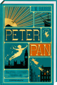 Peter Pan (Klassiker MinaLima) （2017 256 S. m. farb. Illustr.  v. Minalima u. 10 interaktiven Elemente）