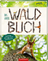 Das große Waldbuch : Entdecke über 350 Tiere und Pflanzen (Nature Zoom) （2019. 128 S. 4-fbg. 31 cm）