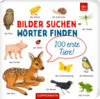 100 erste Tiere (Bilder suchen - Wörter finden) （2022. 16 S. 4-fbg. 16 cm）