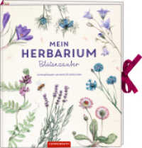 Mein Herbarium: Blütenzauber : Gartenpflanzen sammeln und bestimmen （2020. 80 S. 4-fbg., m. Ausklapp- und Transparentpapierseiten. 31 cm）