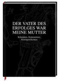 Der Vater des Erfolges war meine Mutter : Kolumnen, Kommentare, Kunstgeschichten （2018. 72 S. 4-fbg. 195 mm）
