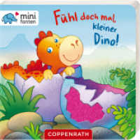 minifanten: Fühl doch mal, kleiner Dino! (minifanten 29) （2020. 12 S. m. zahlr. bunten Bild., m. vier formgestanzten Filzteilen）