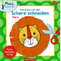 Ich kann mit der Schere schneiden: Tiere : Falten, schneiden, fertig! (Mini-Künstler) （2020 64 S. m. farb. Abb. 23 cm）