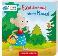 minifanten: Fühl doch mal, kleine Maus! (minifanten 17) （2019. 12 S. 4-fbg. 9.2 cm）