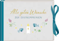 Alle guten Wünsche zur Erstkommunion （2020 32 S.  11.5 x 15.5 cm）
