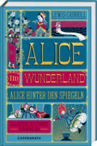 Alice im Wunderland : Alice hinter den Spiegeln (Klassiker MinaLima) （2020. 324 S. 4-fbg. mit 9 interaktiven Elementen. 23.5 cm）