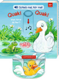 Schieb mal, hör mal!: Quak! Quak! Wen hörst du hier? （2021 10 S. 4-fbg. 16 cm）