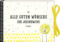 Wunscherfüller-Geschenkbuch - Alle guten Wünsche zur Jugendweihe