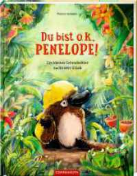 Du bist o.k., Penelope! : Ein kleines Schnabeltier sucht sein Glück （2024. 32 S. 4-fbg. 305 mm）