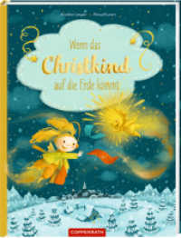 Wenn das Christkind auf die Erde kommt （2023. 32 S. 4-fbg. 285 mm）