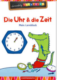Die Uhr und die Zeit : Mein Lernblock (Lernerfolg Vorschule) （2023. 80 S. 1-fbg. 21 cm）