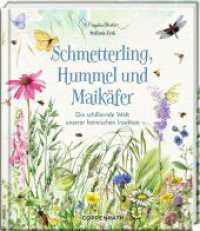 Schmetterling, Hummel und Maikäfer : Die schillernde Welt unserer heimischen Insekten (Inspirationen) （2023. 144 S. 4-fbg. 21 cm）