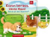 Komm heraus, kleine Maus!: Bist du auf dem Bauernhof? （2023. 14 S. 4-fbg. 130 mm）