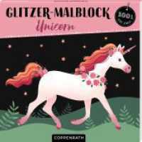Glitzer-Malblock : Unicorn (100% selbst gemacht) （2023. 64 S. 4-fbg. 190 mm）